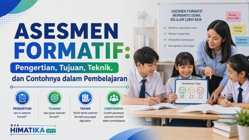 Asesmen Formatif: Pengertian, Tujuan, Teknik, dan Contohnya dalam Pembelajaran
