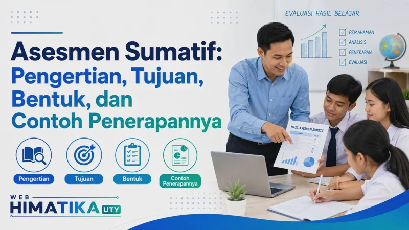 Asesmen Sumatif: Pengertian, Tujuan, Bentuk, dan Contoh Penerapannya