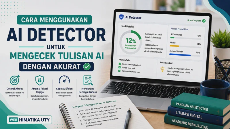 Cara Menggunakan AI Detector untuk Mengecek Tulisan AI dengan Akurat