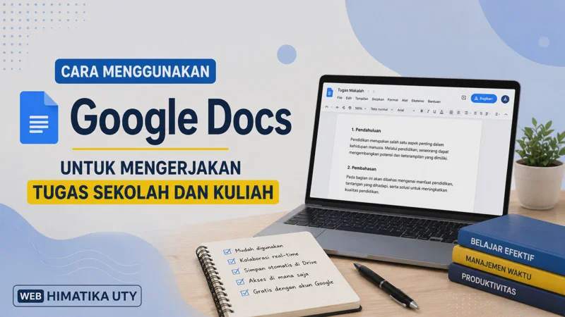 Cara Menggunakan Google Docs untuk Mengerjakan Tugas Sekolah dan Kuliah