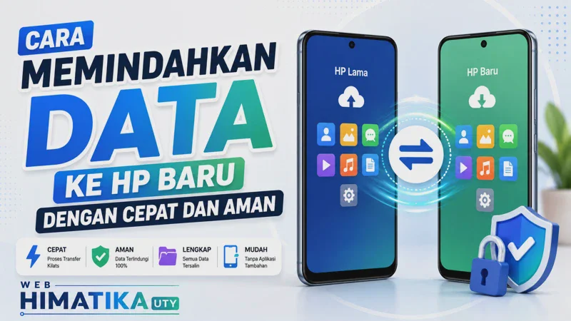 Cara Pindah Data ke HP Baru Tanpa Kehilangan Foto, Kontak, dan Dokumen Penting