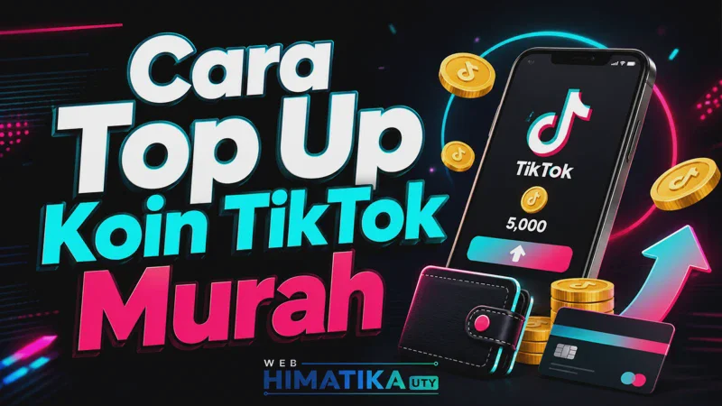 Cara Top Up Koin TikTok Murah 2026 Lewat Aplikasi dan Website Resmi