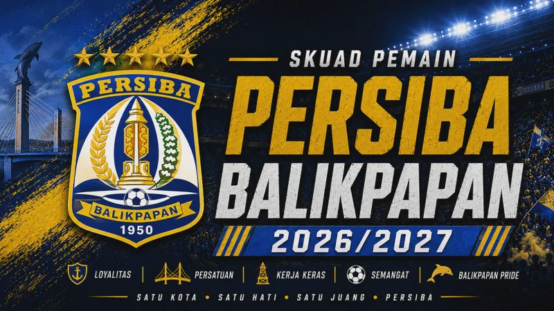 Daftar Pemain Persiba Balikpapan 2026/2027: Skuad dan Nomor Punggung Terbaru