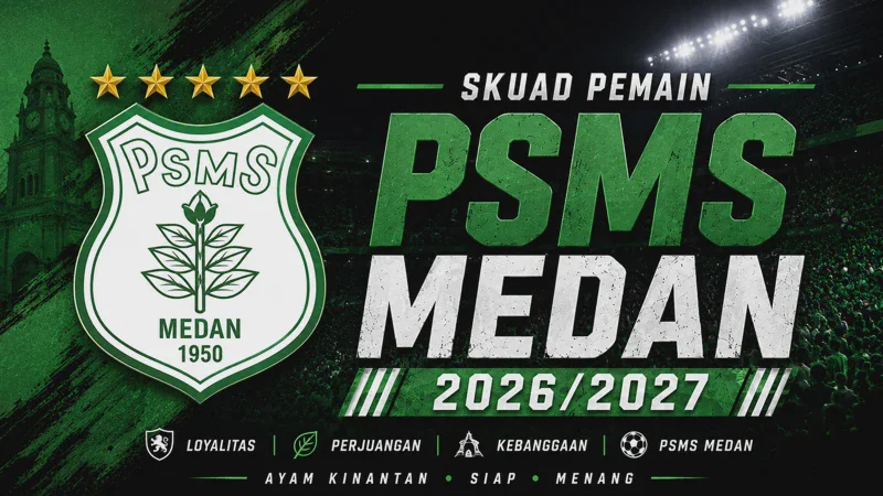 Daftar Pemain PSMS Medan 2026/2027 Terbaru: Skuad dan Nomor Punggung