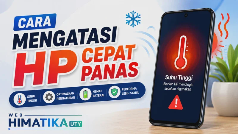 HP Cepat Panas saat Dipakai? Ini Penyebab dan Cara Mengatasinya