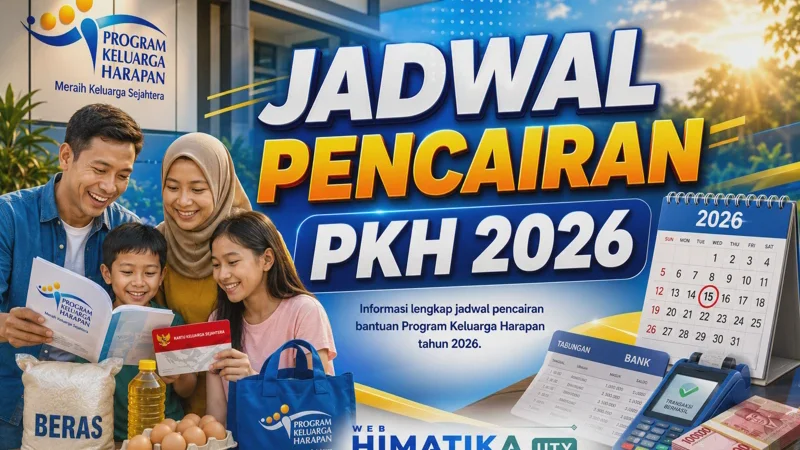 Jadwal Pencairan PKH 2026 Terbaru, Tahap Penyaluran dan Cara Cek
