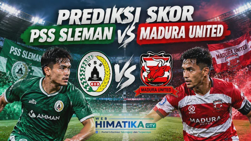 Prediksi Skor PSS Sleman vs Madura United di BRI Super League 2026/27: Analisis Lengkap, Statistik, dan Kondisi Tim