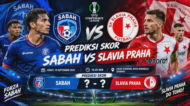 Prediksi Skor Sabah vs Slavia Praha di Liga Champions 2026/27: Analisis Lengkap, Statistik, dan Kondisi Tim