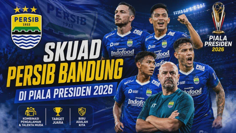 Skuad Persib Bandung di Piala Presiden 2026: Daftar Pemain, Nomor Punggung dan Posisi