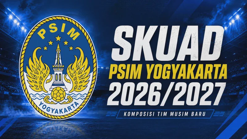 Skuad PSIM Yogyakarta 2026/2027 Terbaru: Pemain Lokal, Asing, dan Nomor Punggung