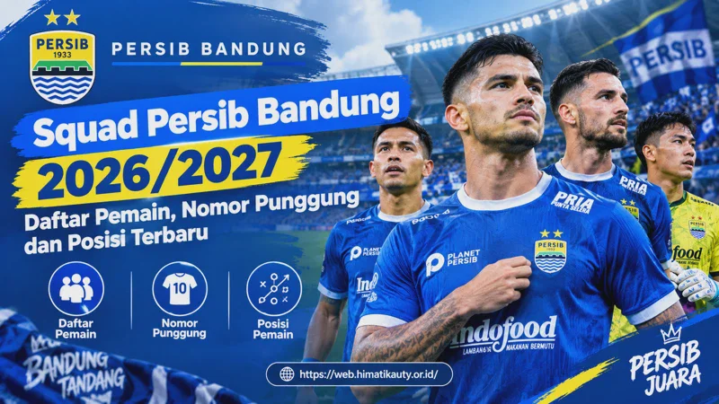 Squad Persib Bandung 2026/2027: Daftar Pemain, Nomor Punggung dan Posisi Terbaru
